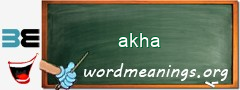 WordMeaning blackboard for akha